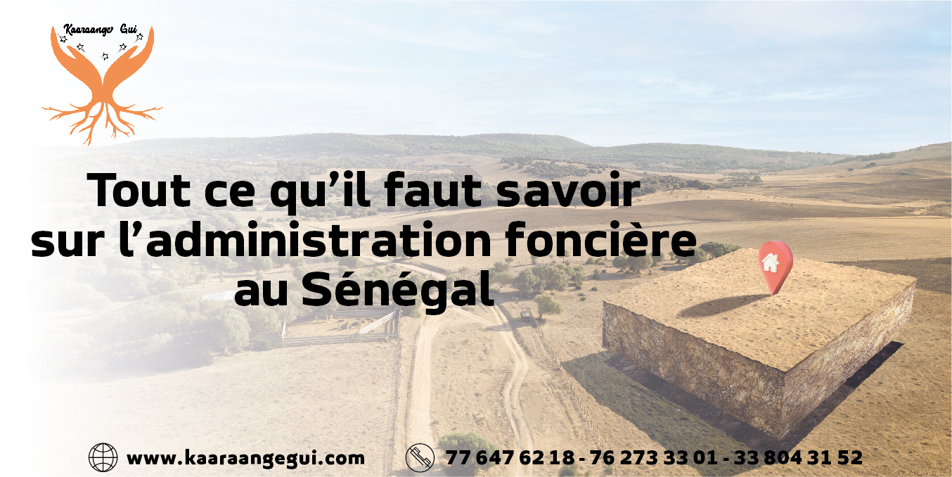Achat de terrain au Sénégal : Tout ce qu’il faut savoir sur l’administration foncière