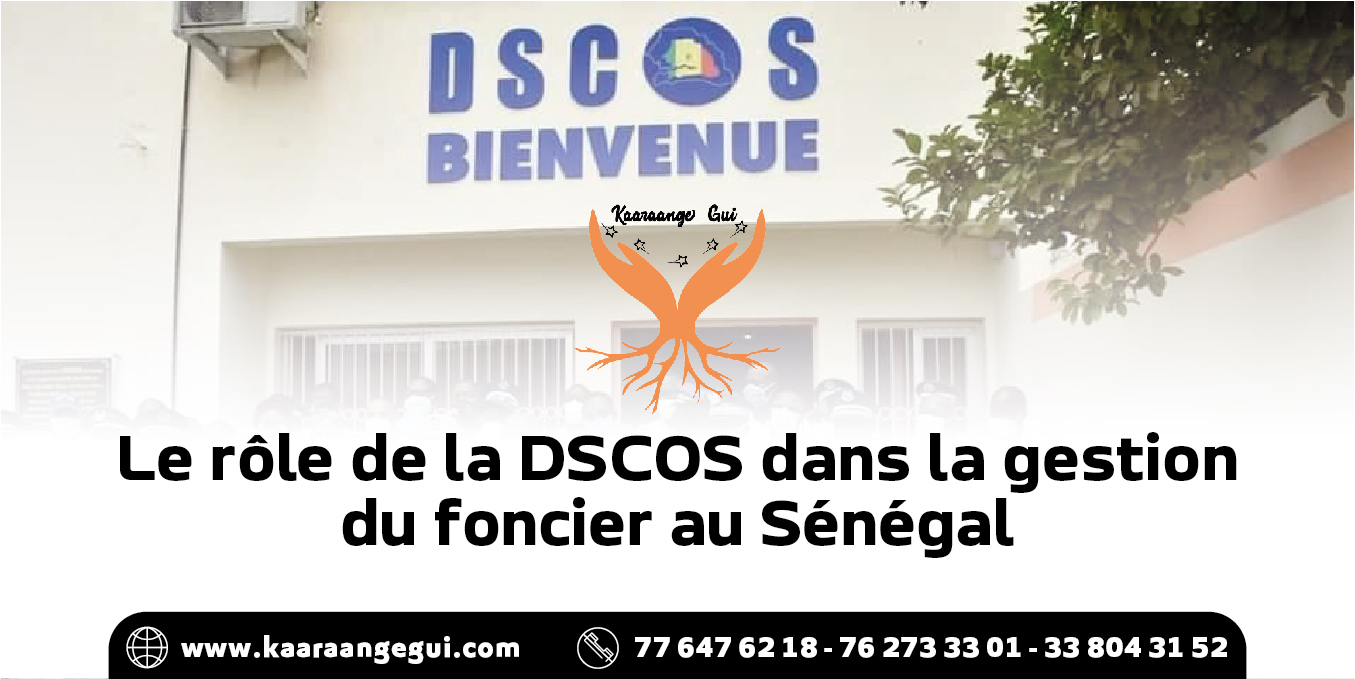 Achat de terrain au Sénégal : Le rôle de la DGSCOS